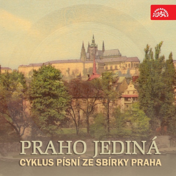 Dobiáš: Praho jediná. Cyklus písní ze sbírky Praha - EP