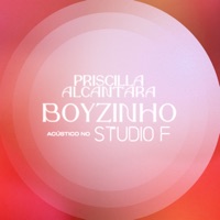 Boyzinho (Acústico no Studio F) - Single - PRISCILLA