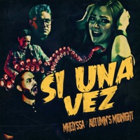 Si Una Vez - Single - Mhelyssa & Autumn's Midnight