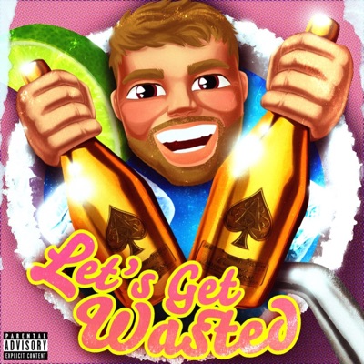 Lets Get Wasted - Single