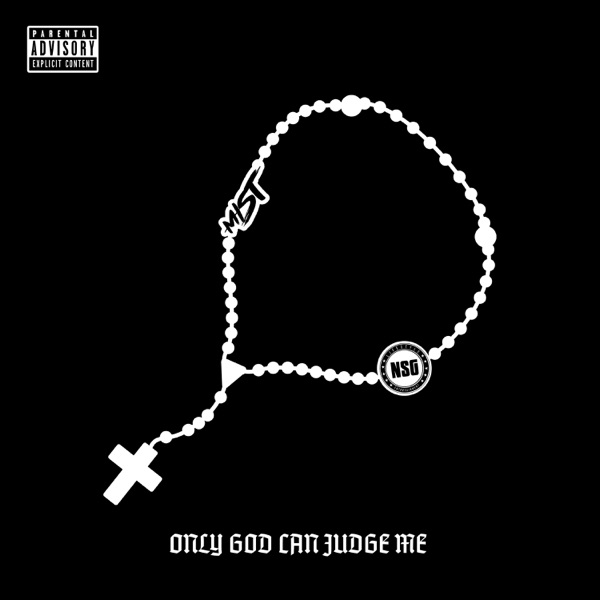 Only God Can Judge Me - Single - NSG & MIST