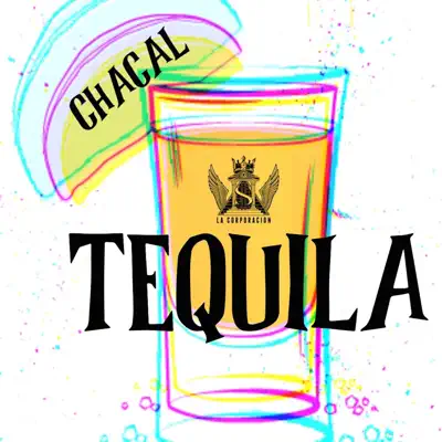 Posłuchaj utworu Tequila - Single wykonywanego przez Chacal.