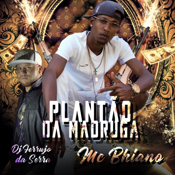 Plantão da Madruga (feat. Mc Bhiano)