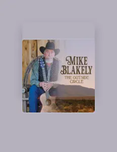 Ascolta Mike Blakely, guarda video musicali, leggi la biografia, vedi le date del tour & altro!