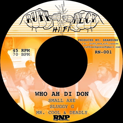 Who Ah Di Don (feat. Small Axe, Sluggy G & Mr. Cool N Deadly) - Single