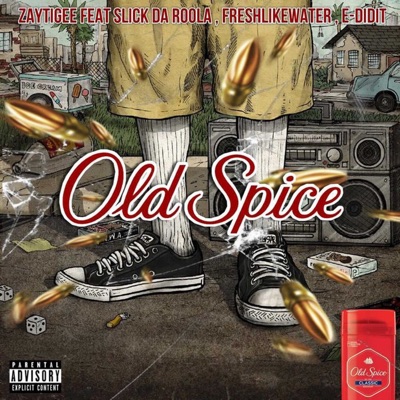 Old Spice (feat. E-DIDIT, Slick Da Roola & Freshlikewater) - Single