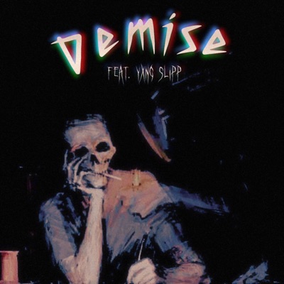 Demise (feat. Yxng Slipp) - Single