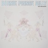 Bonnie "Prince" Billy - I'm Always on a Mountain When I Fall