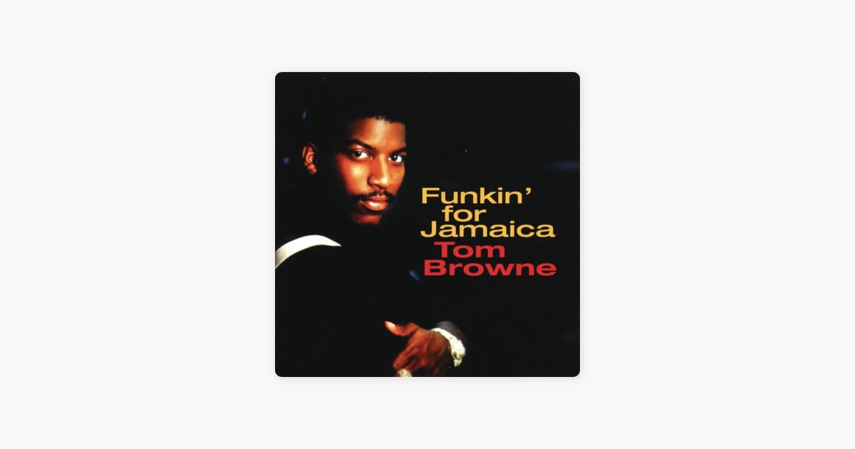 Funkin' for Jamaica - Song by Tom Browne - Apple Music