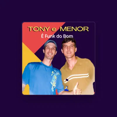 Listen to Tony e Menor, watch music videos, read bio, see tour dates & more!