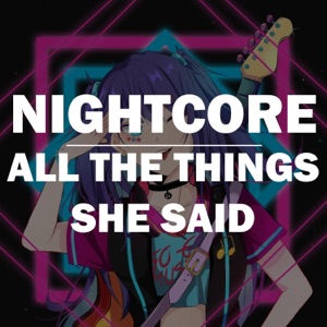 All the Things She Said (Nightcore) - Single