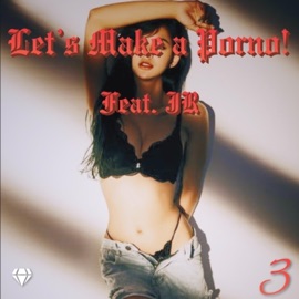 Let's Make a Porno (feat. J.R.) Elusiv3
