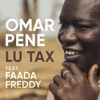 Faada Freddy Lu Tax (feat. Faada Freddy) Lu Tax (feat. Faada Freddy) - Single