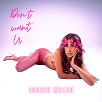 Don't Want U - Single - Jessie Malih