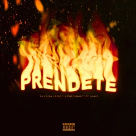 Prendete Dj Fredy Fresco, TheConnect & Suave