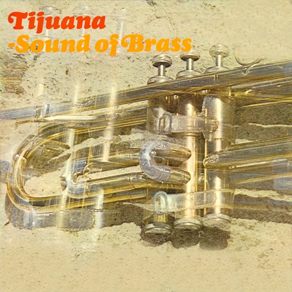 Tijuana - Sound Of Brass - Album by The Torero Band - Apple
