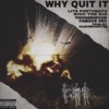 Why Quit It (feat. Rich The Kid, Famous Dex, Thouxanbanfauni, Reggie Mills) - Single