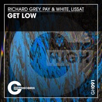 Get Low - Single - Richard Grey, Pay & White & Lissat