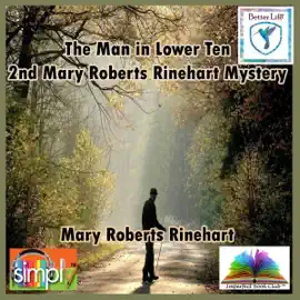 The Man in Lower Ten: 2nd Mary Roberts Rinehart Mystery (Unabridged)