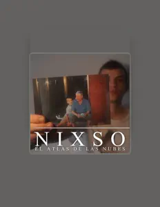 Nixsoを聴いたり、ミュージックビデオを鑑賞したり、経歴やツアー日程などを確認したりしましょう！