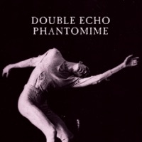 Double Echo - Phantomime