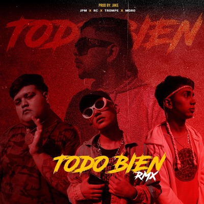 Todo Bien (feat. Moro, Trompe & Rc) [Remix] - Single