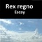 Rex Regno - Escay - Version 2