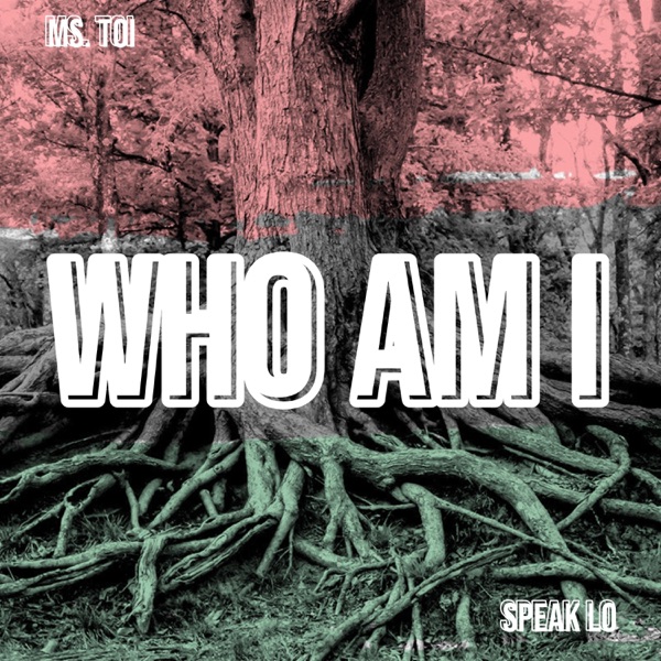 Who Am I (feat. Speak Lo) - Single