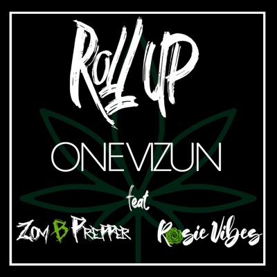 Roll Up (feat. Zom B Prepper & Rosie Vibes) - Single