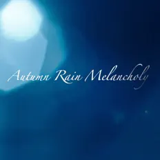 Ακούστε περιεχόμενο από Autumn Rain Melancholy, παρακολουθήστε μουσικά βίντεο, διαβάστε το βιογραφικό, δείτε ημερομηνίες περιοδείας, και πολλά ακόμη!