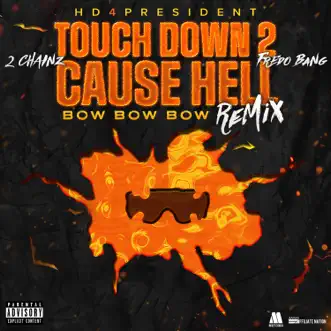 Touch Down 2 Cause Hell (Bow Bow Bow) by Hd4president song reviws