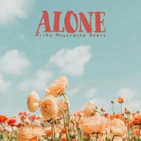 Alone - Single - Milky Moustache Beats