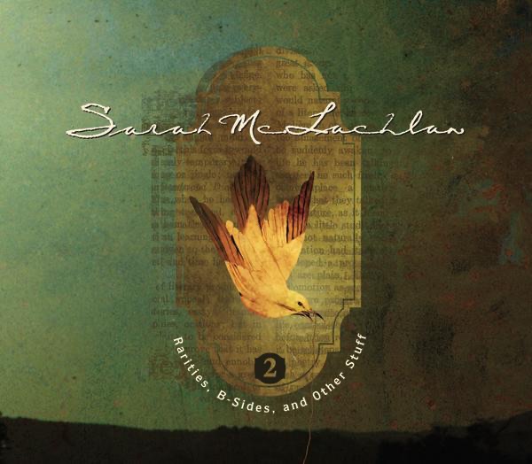 Rarities, B-Sides and Other Stuff, Vol. 2 - Sarah McLachlan