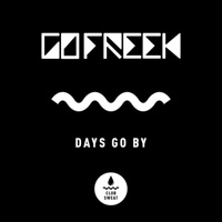 Days Go By - Single - Go Freek