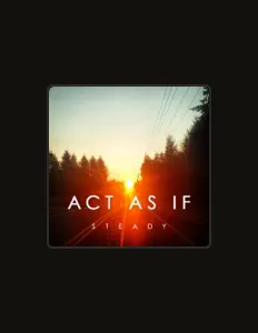 收听 Act As If、观看音乐视频、阅读小传、查看巡演日期等 ！