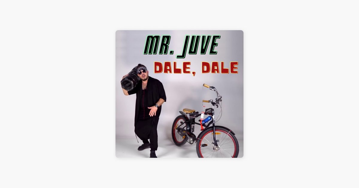 Dale, Dale by Mr. Juve — Song on Apple Music