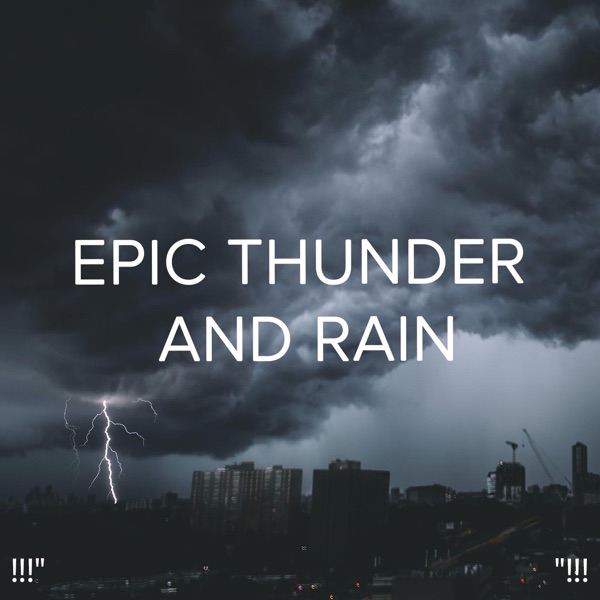 !!!" Epic Thunder and Rain "!!!