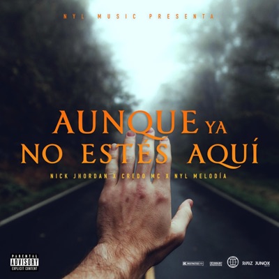 Aunque ya no estés aquí (feat. Nick Jhordan) - Single