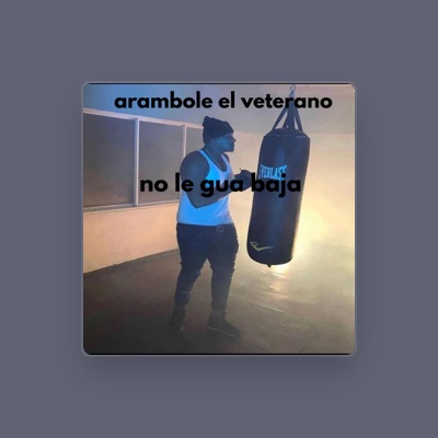 Listen to Arambole El Veterano, watch music videos, read bio, see tour dates & more!