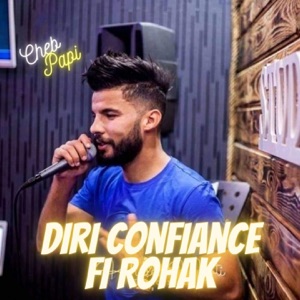 Diri Confiance Fi Rohak (feat. Kader Zakzouk)