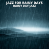 Rainy Day Jazz - Jazz For Rainy Days