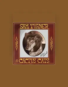 Posłuchaj wykonawcy Sam Turner and the Cactus Cats, obejrzyj teledyski, przeczytaj biografię, zobacz daty tras koncertowych i nie tylko!