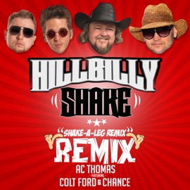 Hillbilly Shake (feat. Colt Ford & Chance) [Shake-A-Leg Remix] Ac Thomas