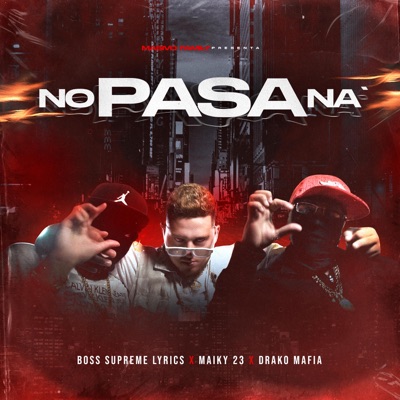 No Pasa Na (feat. Maiky 23 & Drako Mafia) - Single