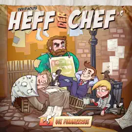 Heff der Chef, Folge 5: Die Finanzkrise