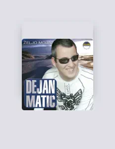 Listen to Dejan Matic, watch music videos, read bio, see tour dates & more!