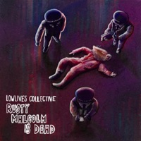 Rusty Malcolm is Dead - EP - Lowlives Collective