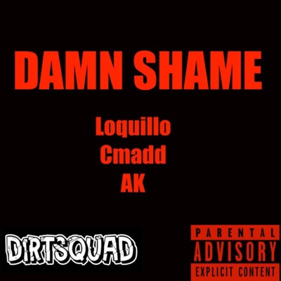 Damn Shame (feat. Cmadd, AK & Loquillo) - Single