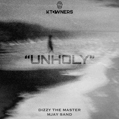 UNHOLY (feat. Dizzy The Master & Mjay Sand) - Single