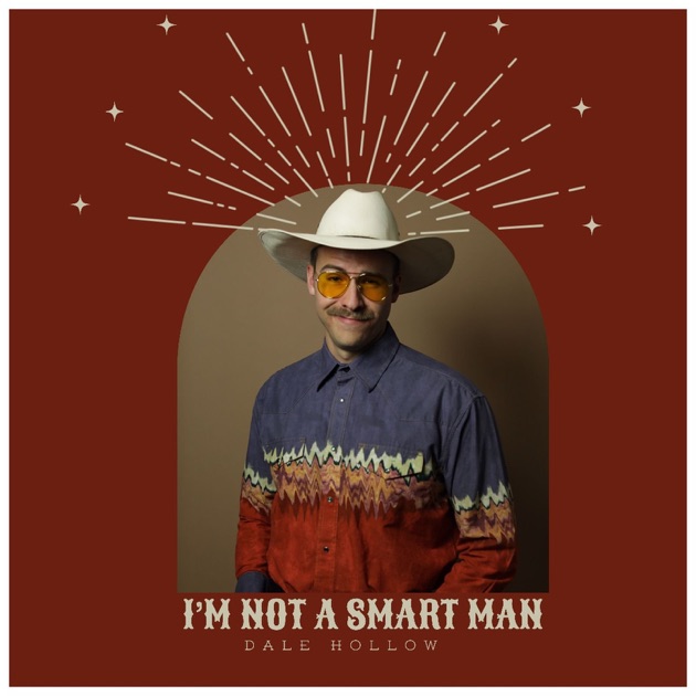 I'm Not a Smart Man - Song by Dale Hollow - Apple Music